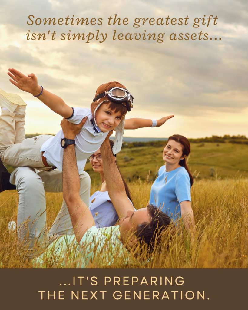 Will the Way You Leave Your Wealth Accomplish What You Intended? 1. sometimes the greatest gift isn't simply leaving assets.